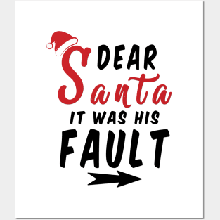 Dear Santa it was his Fault Funny Christmas Gifts Posters and Art